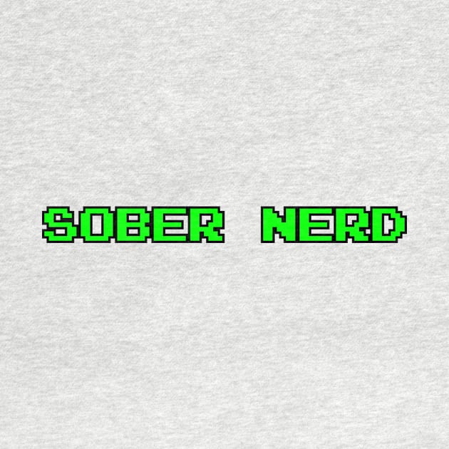 Sober Nerd by DrunkNerdSoberNerd